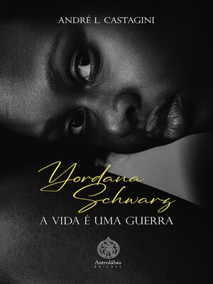 cover image of Yordana Schwarz--A Vida é uma Guerra